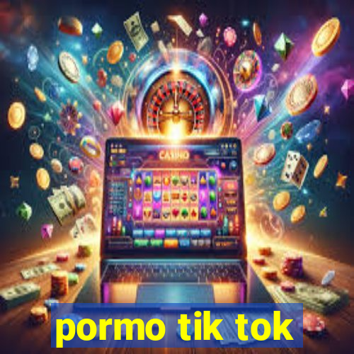 pormo tik tok